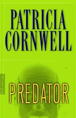 Predator (Kay Scarpetta Mysteries) – Hardcover By Cornwell, Patricia – GOOD