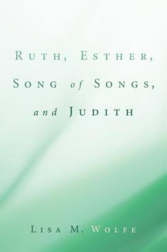 Ruth, Esther, Song of Songs, and Judith by