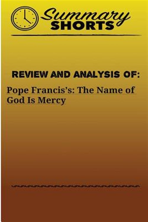 Pope Francis’s the Name of God Is Mercy : The Name of God Is Mercy, Paperback…