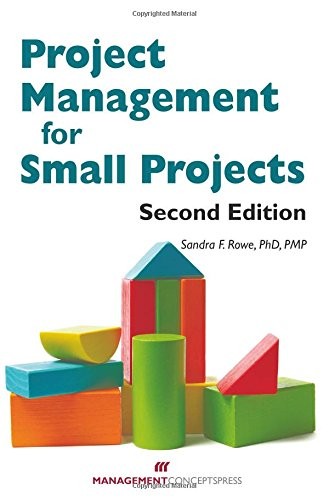 Project Management for Small Projects – paperback Rowe, Sandra R.