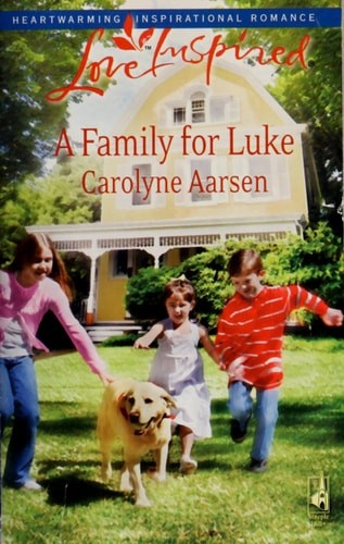 A Family for Luke: Riverbend Series #3 (Love Inspired #476) by Aarsen, Carolyne,