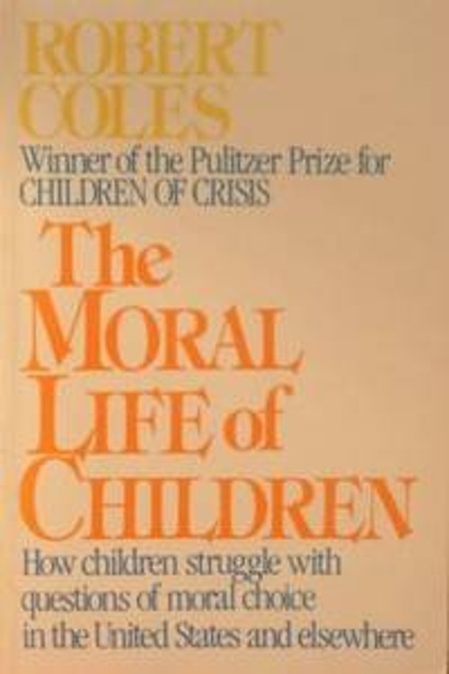 The Moral Life of Children Paperback Robert Coles