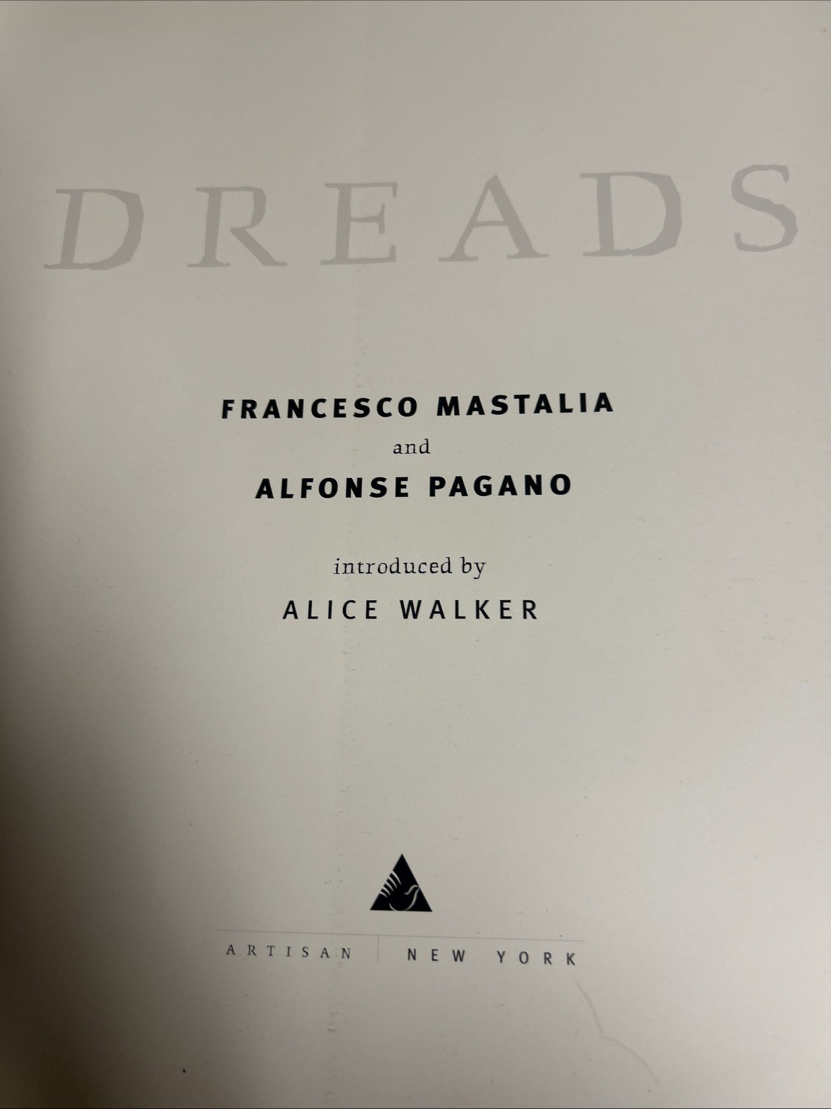 Dreads by Francesco Mastalia; Alfonse Pagano Great Read Conversation Piece