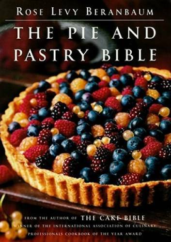 The Pie and Pastry Bible – Hardcover By Beranbaum, Rose Levy – GOOD
