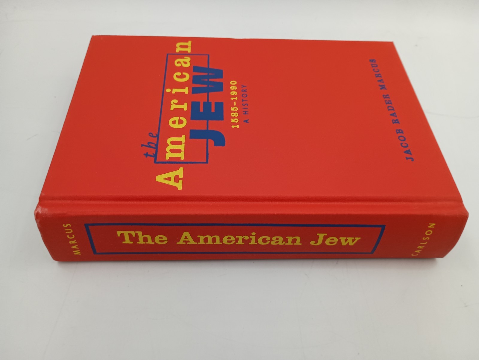 The American Jew 1585 – 1990 A History. Jacob Rader Marcus. 1st Printing.