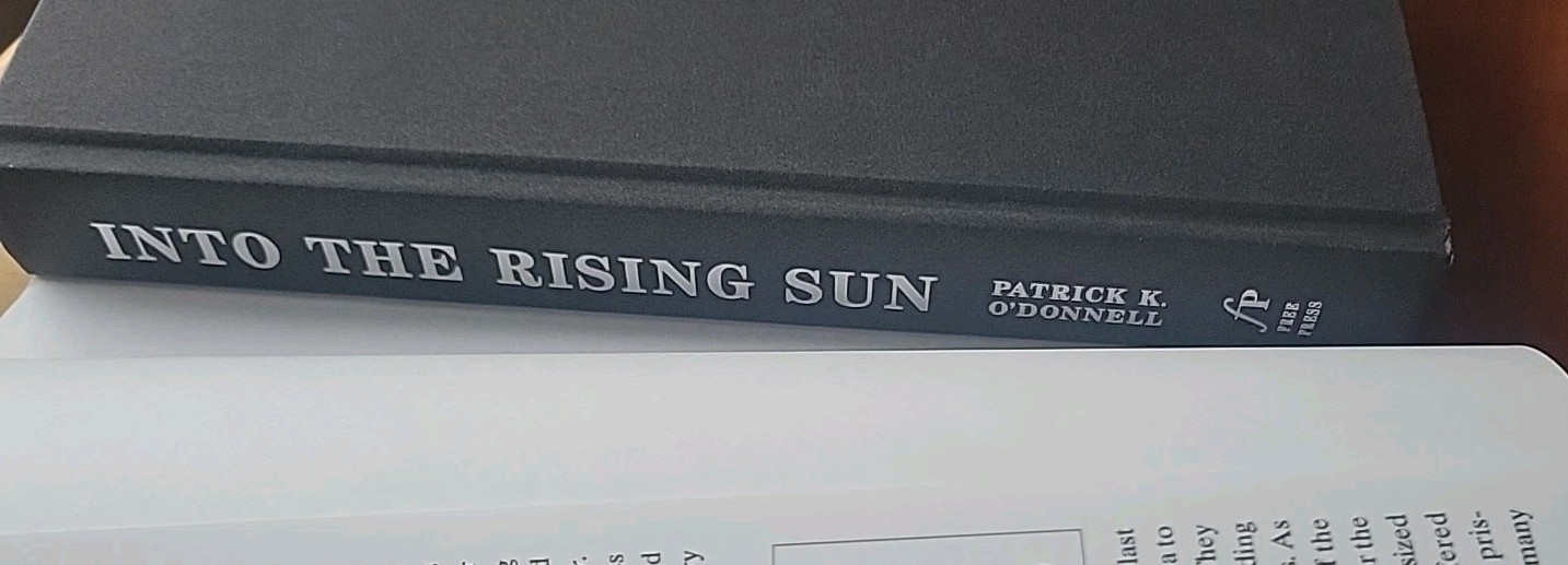 “Into the Rising Sun” By Patrick K O’Donnell World War II – Pacific Combat EC