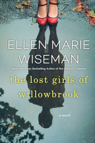 The Lost Girls of Willowbrook – Paperback By Wiseman, Ellen Marie – VERY GOOD