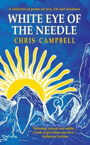 White Eye of the Needle: A collection… by Campbell, Chris Paperback / softback