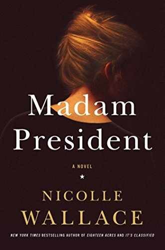 Madam President: A Novel – Hardcover, by Wallace Nicolle – Very Good b