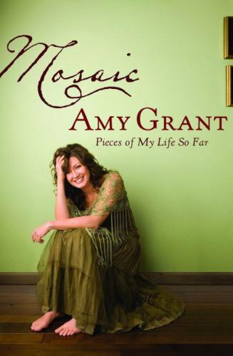 AMY GRANT – MOSAIC – 222 PAGES – HARDBACK WITH DUST JACKET