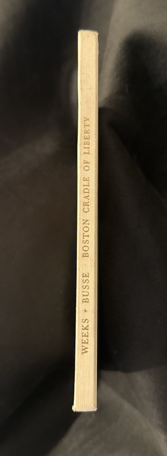 Boston Cradle of Liberty by Edward Weeks 1965 HB Book Boston MA