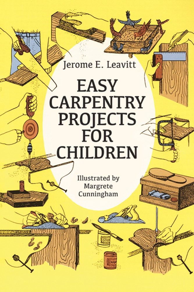 Easy Carpentry Projects for Children (Dover Kids Activity Books) – Leavitt, …