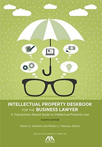 Intellectual Property Deskbook for the Business Lawyer: A Transactions-Based…