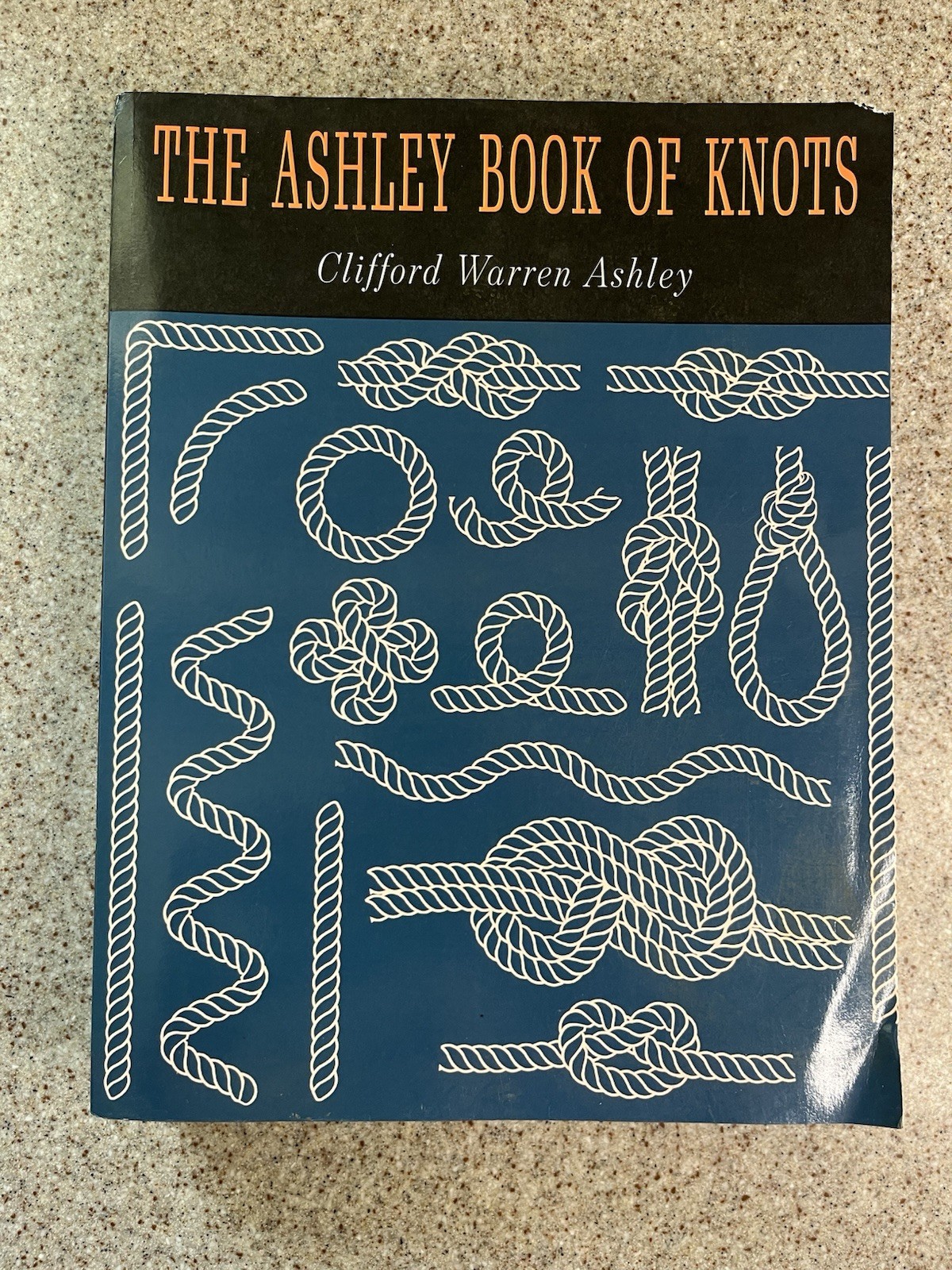 The Ashley Book of Knots by Clifford W Clifford