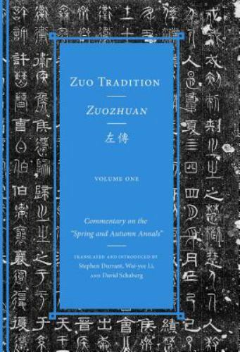 Zuo Tradition / Zuozhuan: Commentary on the “Spring and Autumn Annals” Volume 1