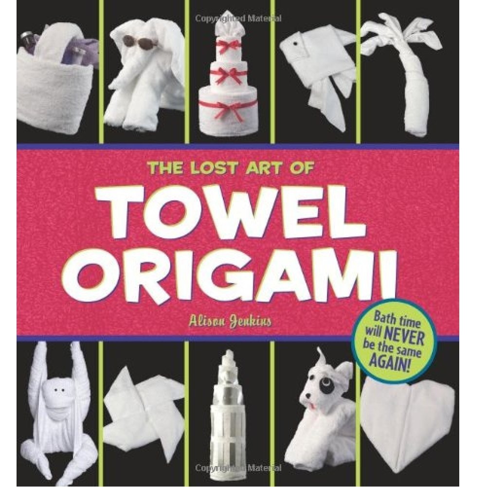 The Lost Art of Towel Origami – paperback Jenkins, Alison|Press, Ivy