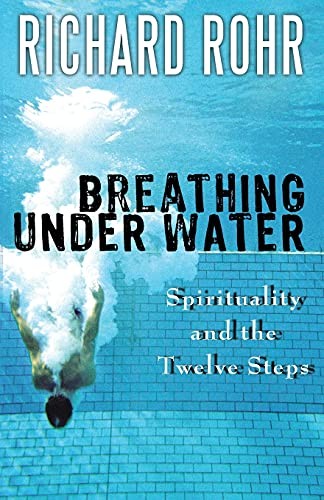 Breathing Under Water: Spirituality a…, Rohr, Richard