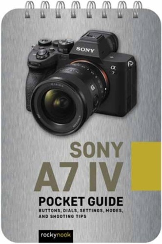 Rocky Nook Sony a7 IV: Pocket Guide (Spiral Bound)