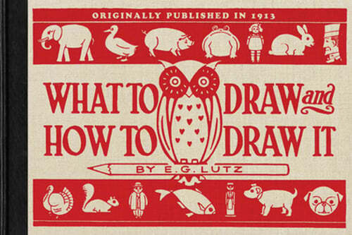 What to Draw and How to Draw It by E G Lutz: New