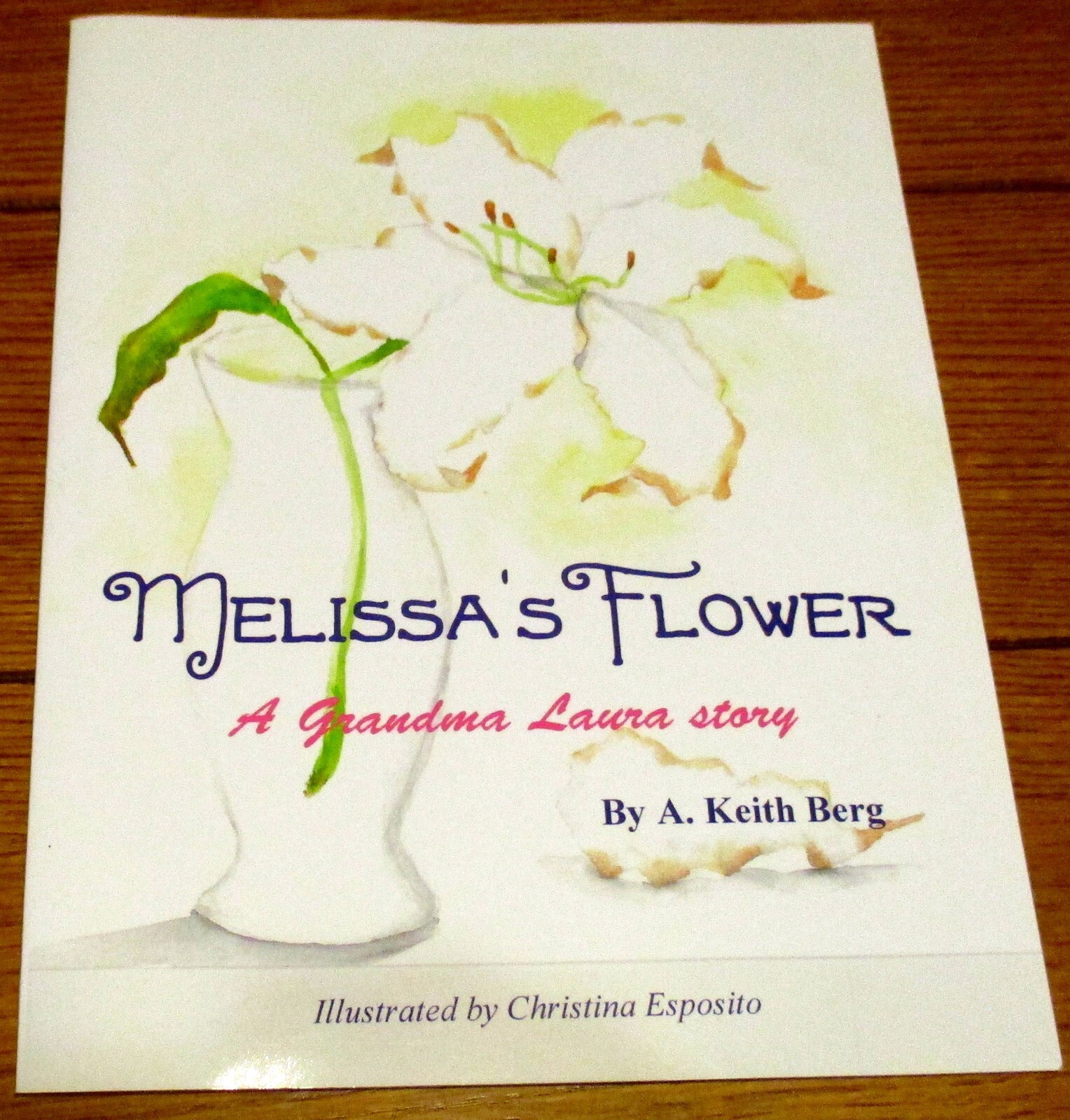 2012 Melissa s Flower “A Grandma Laura Story” SIGNED First Printing 18 Pages