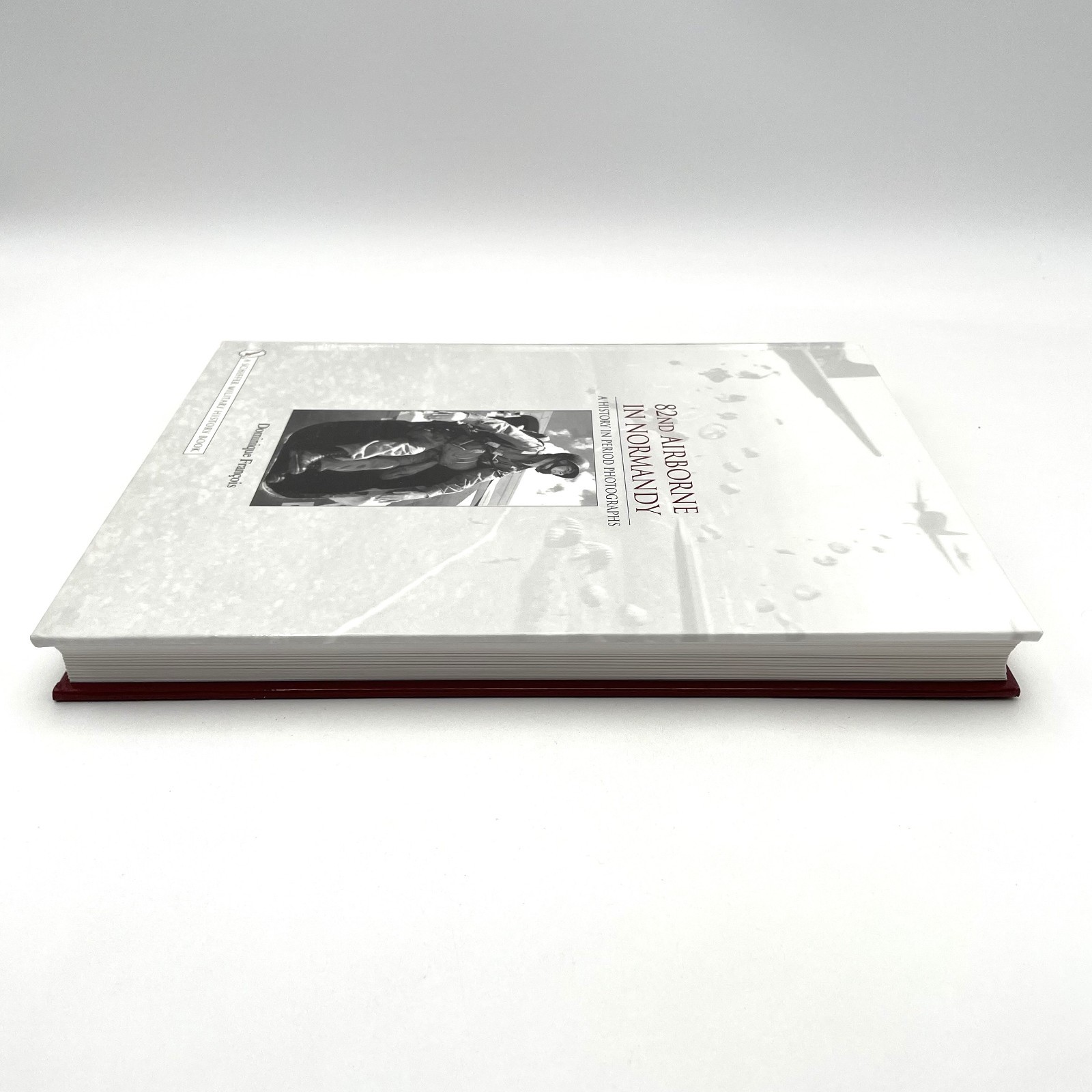 82nd Airborne in Normandy: A History in Period Photographs (Schiffer)