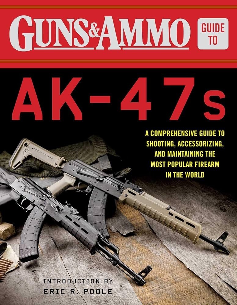 Guns & Ammo Guide to AK-47s / Comprehensive Guide to Shooting / Photos / New