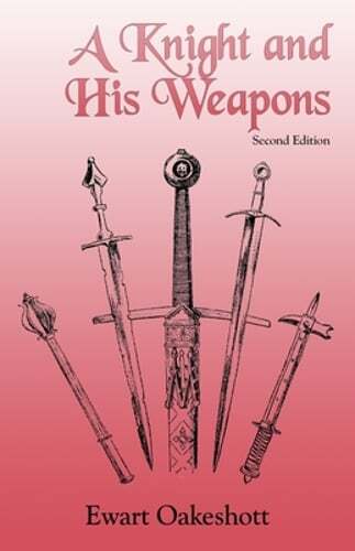 A Knight and His Weapons by Ewart Oakeshott: Used