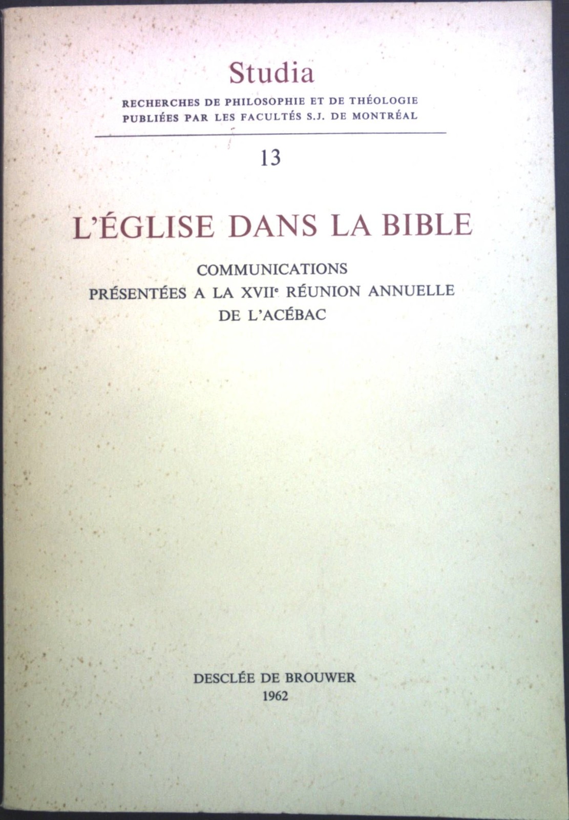 L’église dans la bible: communications présentées a la XVIIe réunion annuelle de