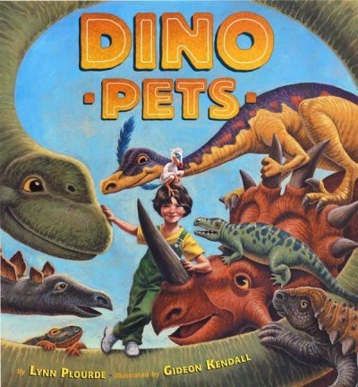 DINO PETS By Lynn Plourde & Gideon Kendall – Hardcover **Mint Condition**
