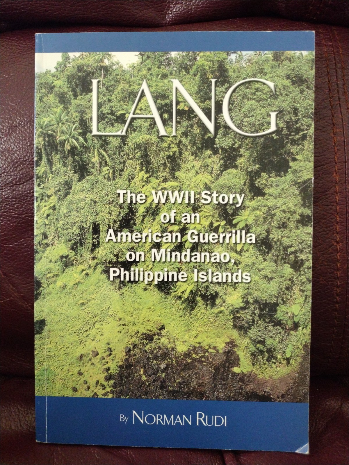 Lang : The WWII Story of an American Guerrilla on Mindanao, Philippine N. Rudi