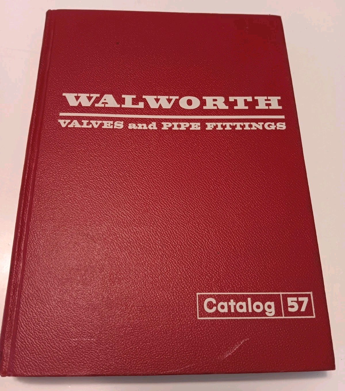 Walworth Valves and Pipe Fittings – Catalog 57 From 1957