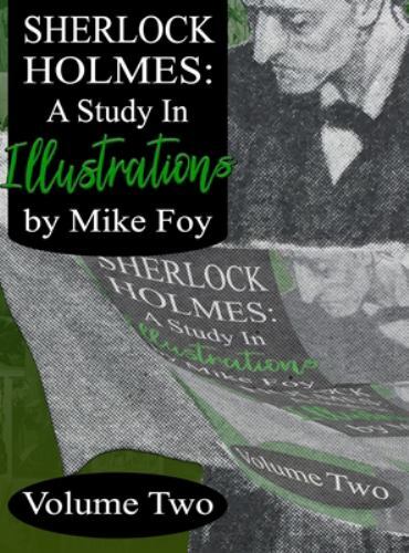 Sherlock Holmes – A Study in Illustrations – Volume 2 – Foy, Mike