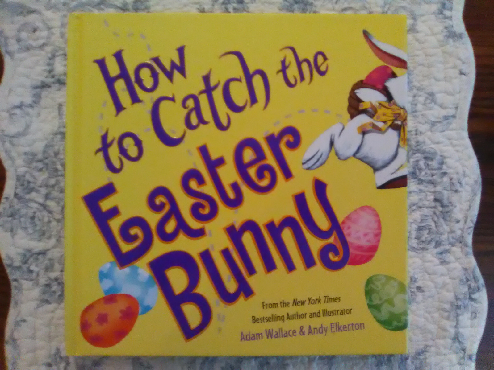 How to Catch Ser.: How to Catch the Easter Bunny by Adam Wallace (Picture Book)