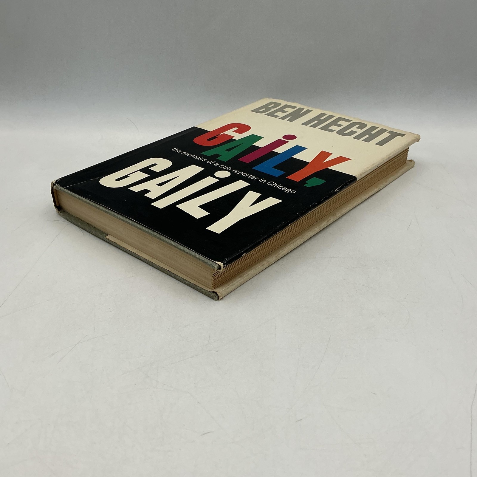 Vintage Gaily Gaily Ben Hecht White Black HC DJ 1st 1963 Memoir Chicago
