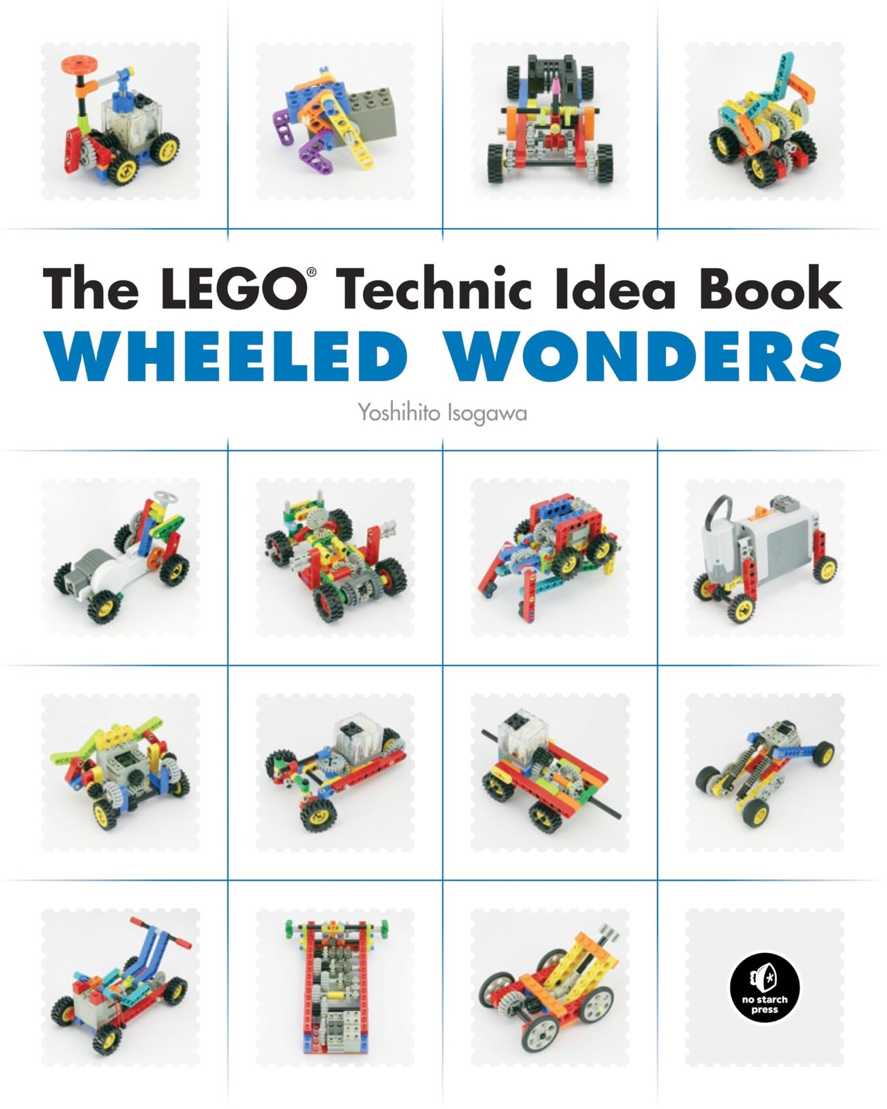 The LEGO® Technic Idea Book: Wheeled Wonders
