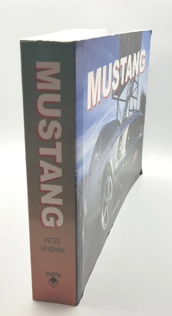 Mustang, Peter Henshaw, Chartwell Books 2010 Edition, 444 Pages