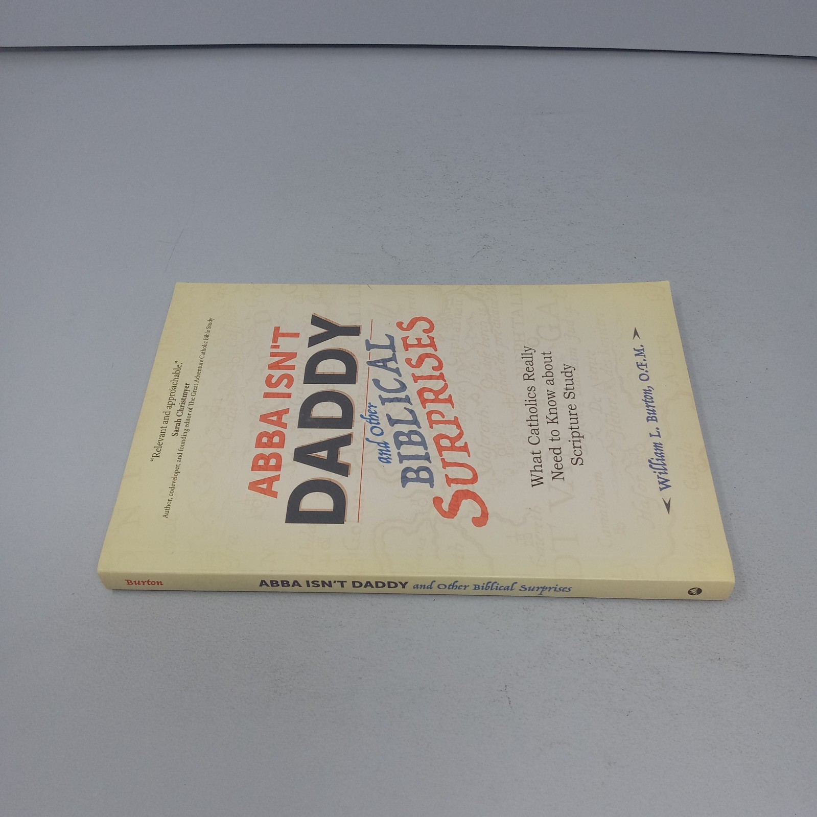 Abba Isn’t Daddy and Other Biblical Surprises: 2019 Ave Maria Press PB by Burton