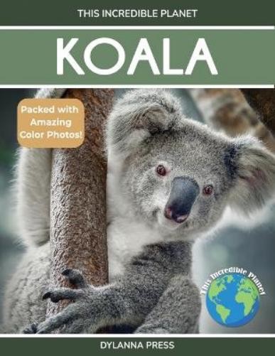 Dylanna Press Koala (Paperback) This Incredible Planet