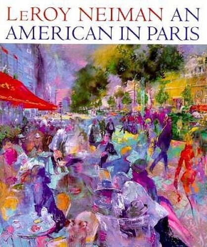 LeRoy Neiman: An American in Paris (Un AmÃ©ricain Ã  Paris) – VERY GOOD