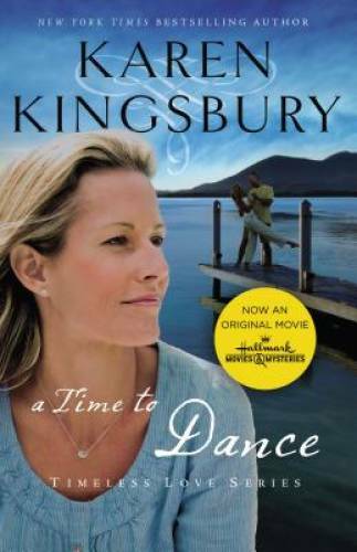 A Time to Dance (Timeless Love Series) – Paperback By Kingsbury, Karen – GOOD