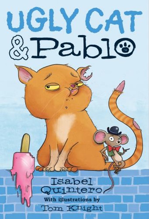 Ugly Cat and Pablo Library Binding Isabel Quintero