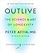 Outlive: The Science and Art of Longevity