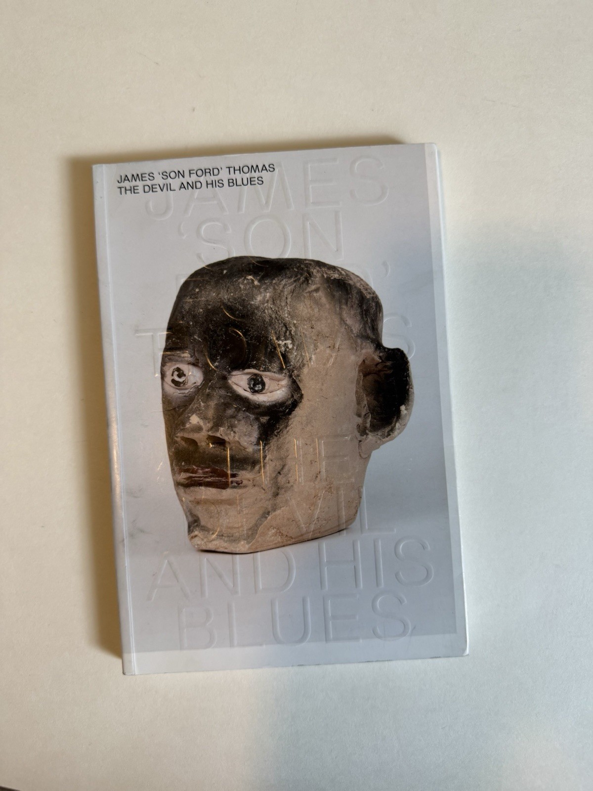 James ‘Son Ford’ Thomas: the Devil and His Blues by James Thomas Trade Paperback