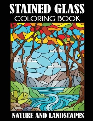 Stained Glass Coloring Book: Nature and Landscapes – Paperback – GOOD