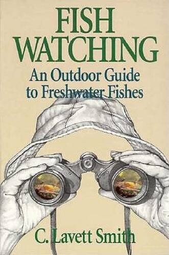 Fish Watching: An Outdoor Guide to Freshwater Fishes (Comstock Book) – GOOD