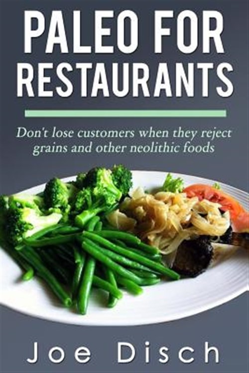 Paleo for Restaurants, Paperback by Disch, Joe, Like New Used, Free shipping …
