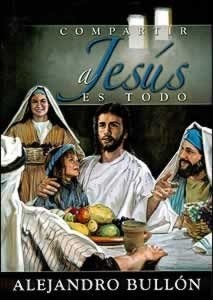 COMPARTIR A JESUS ES TODO SPN (SPANISH EDITION) By Alejandro Bullon *BRAND NEW*