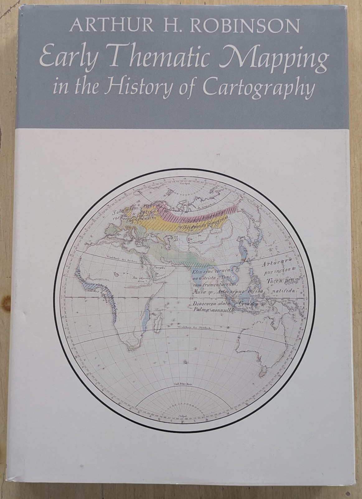 EARLY THEMATIC MAPPING IN THE HISTORY OF CARTOGRAPHY by A. Robinson(1982 HCDJ)LN
