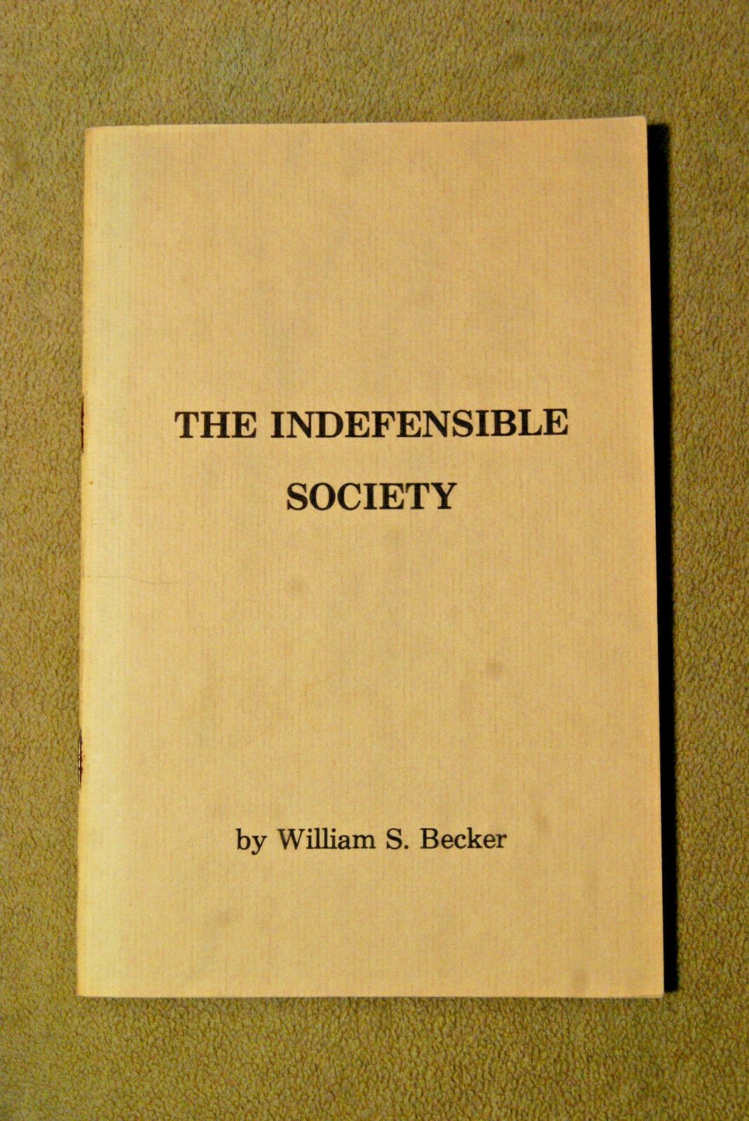 The Indefensible Society – William Becker – 35 pages – 1982
