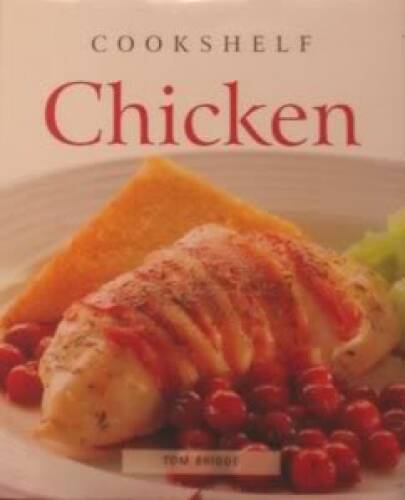 Cookshelf Chicken – Hardcover By Tom Bridge – GOOD